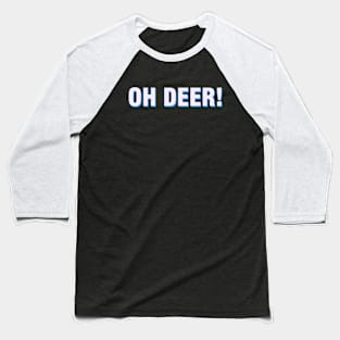 Oh deer Baseball T-Shirt